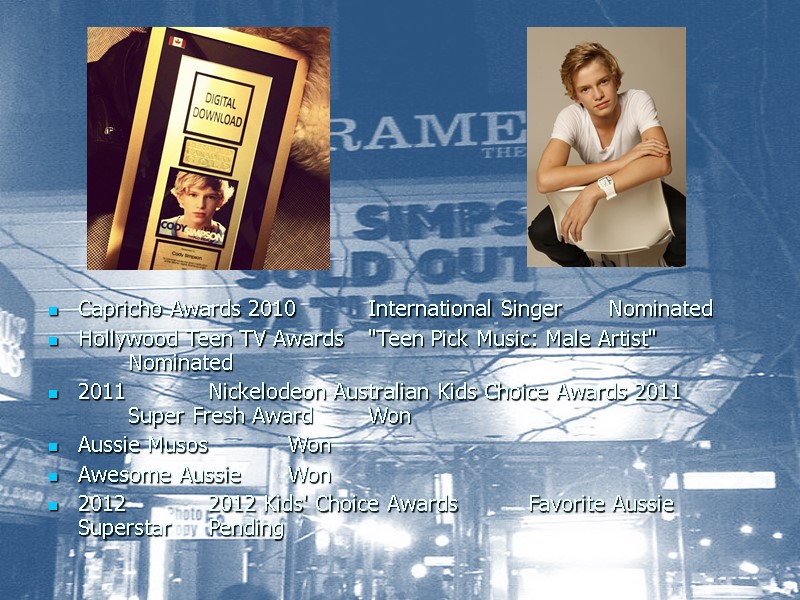 Capricho Awards 2010  International Singer  Nominated Hollywood Teen TV Awards  